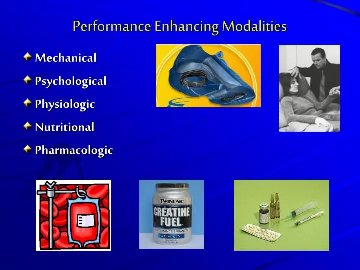 performance enhancing modalities