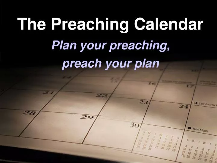 the preaching calendar plan your preaching preach your plan