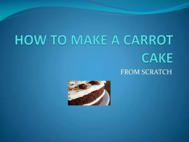 how to make a carrot cake