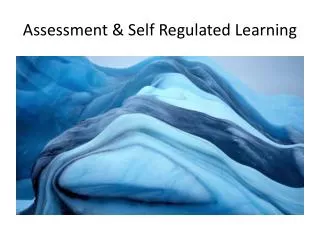 Assessment &amp; Self Regulated Learning