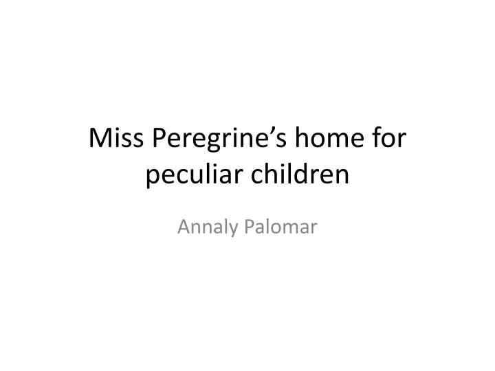 miss peregrine s home for peculiar children