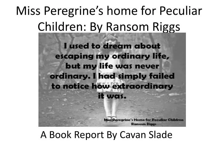 miss peregrine s home for peculiar children by r ansom riggs