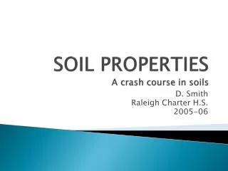 SOIL PROPERTIES A crash course in soils