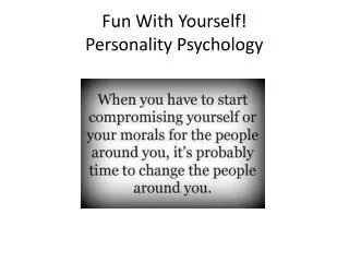 Fun With Yourself! Personality Psychology