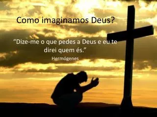 como imaginamos deus