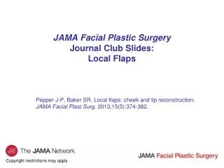 JAMA Facial Plastic Surgery Journal Club Slides: Local Flaps