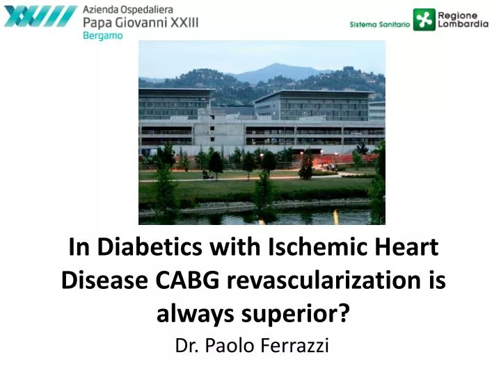 in diabetics with ischemic heart disease cabg revascularization is always superior
