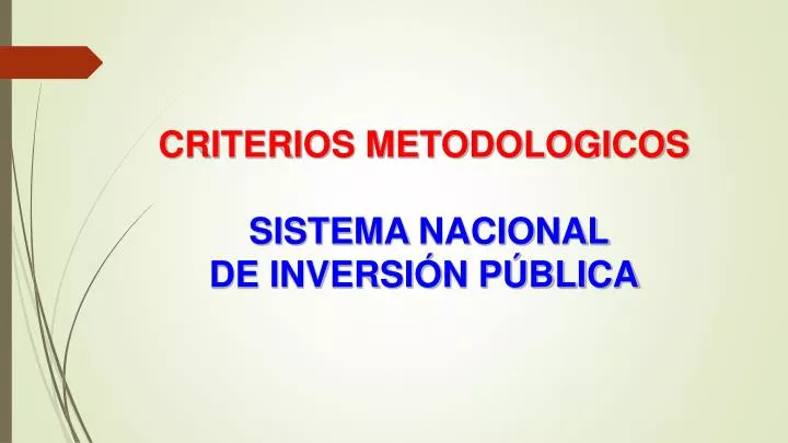criterios metodologicos sistema nacional de inversi n p blica