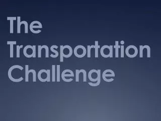 The T ransportation Challenge