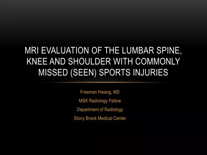 mri evaluation of the lumbar spine knee and shoulder with commonly missed seen sports injuries