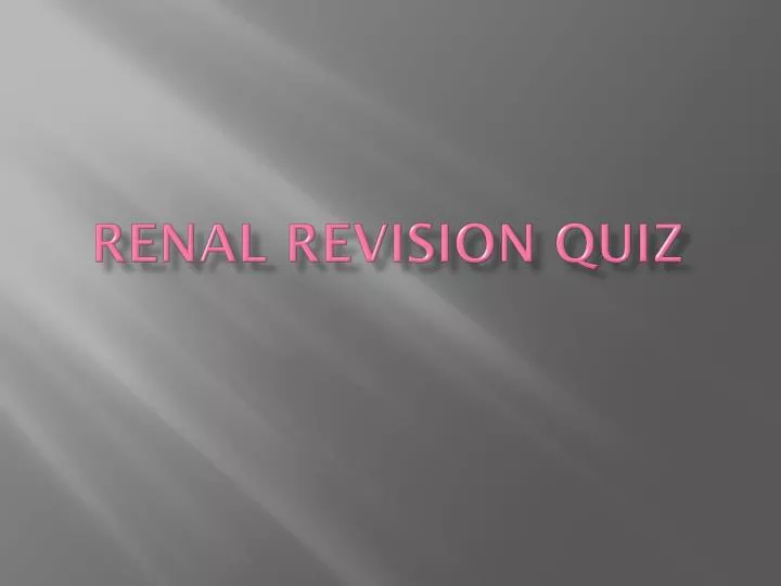 renal revision quiz