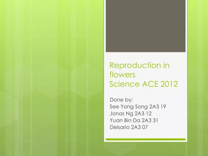 reproduction in flowers science ace 2012