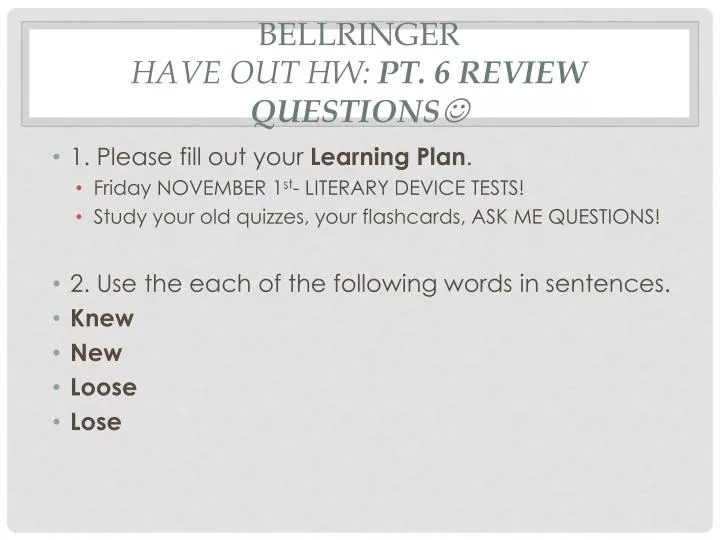 bellringer have out hw pt 6 review questions