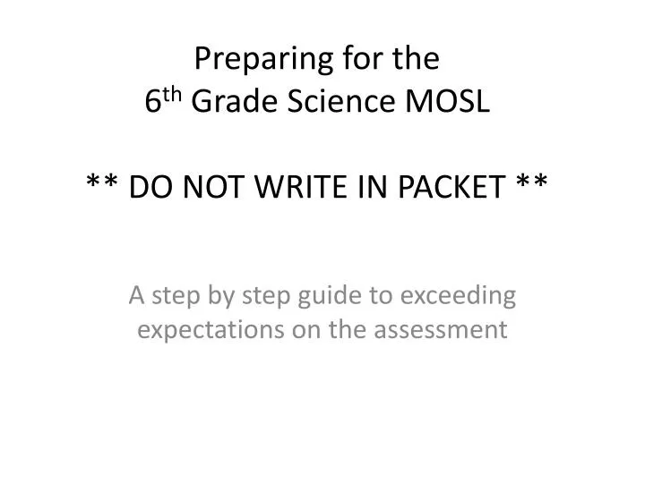 preparing for the 6 th grade science mosl do not write in packet