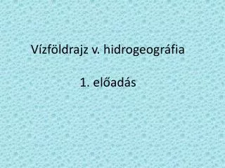 v zf ldrajz v hidrogeogr fia 1 el ad s