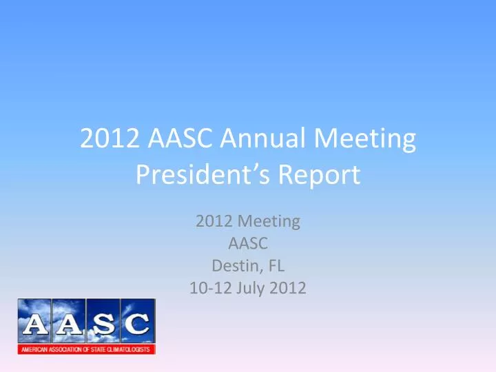 2012 aasc annual meeting president s report