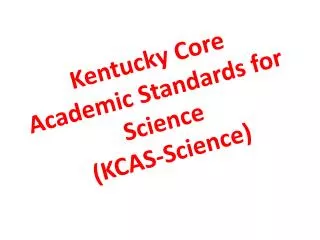 Kentucky Core Academic Standards for Science (KCAS-Science)