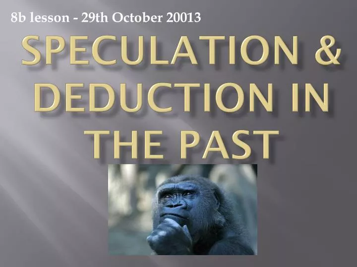 speculation deduction in the past