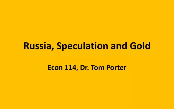 russia speculation and gold