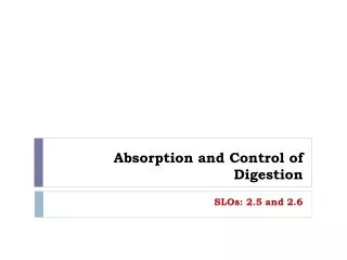 Absorption and Control of Digestion