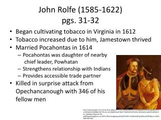 John Rolfe (1585-1622) pgs. 31-32