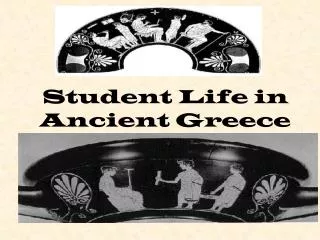 Student Life in Ancient Greece