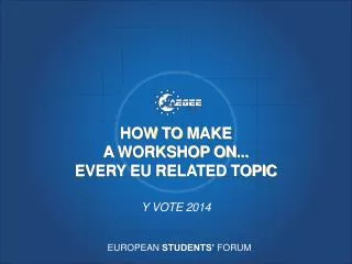 How to make a workshop on ... every EU related topic