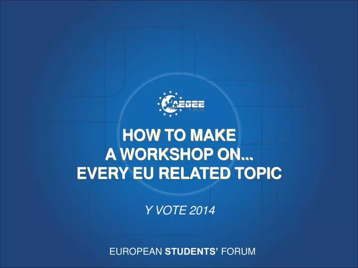 how to make a workshop on every eu related topic