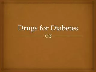 Drugs for Diabetes