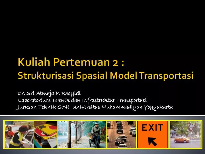 kuliah pertemuan 2 strukturisasi spasial model transportasi
