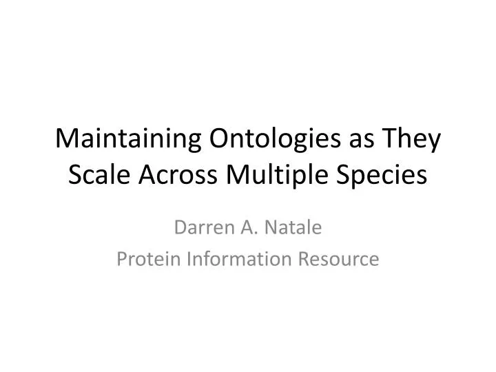 maintaining ontologies as they scale across multiple species