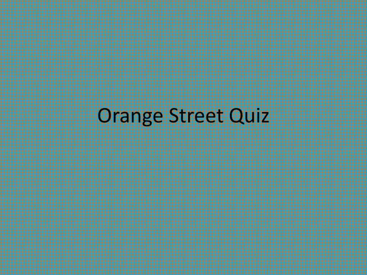 orange street quiz
