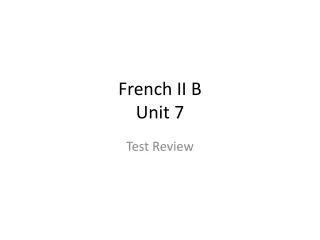 French II B Unit 7