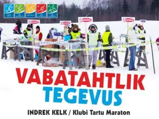 Vabatahtlike kaasabil viiakse läbi enamus maailma suuri kultuurifestivale ja spordisündmusi: