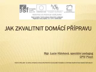 jak zkvalitnit dom c p pravu