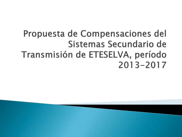 propuesta de compensaciones del sistemas secundario de transmisi n de eteselva per odo 2013 2017
