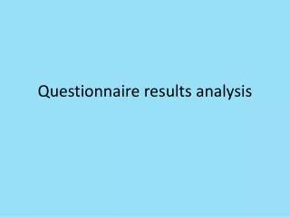 Questionnaire results analysis
