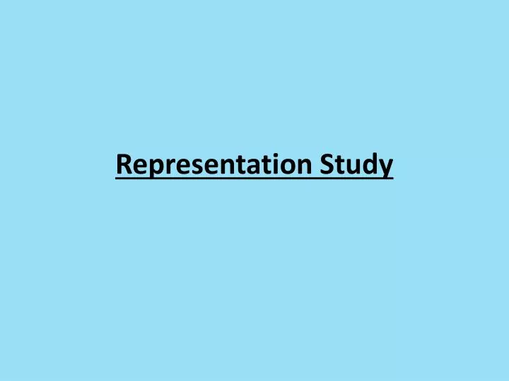 representation study