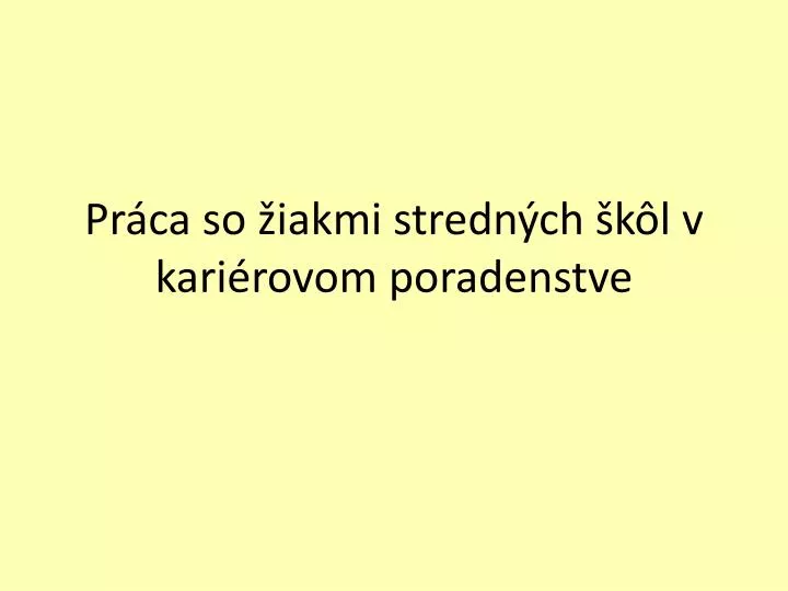 pr ca so iakmi stredn ch k l v kari rovom poradenstve