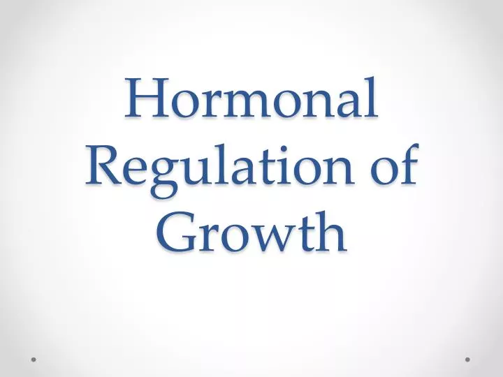 hormonal regulation of growth