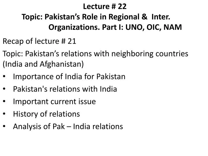 lecture 22 topic pakistan s role in regional inter organizations part i uno oic nam