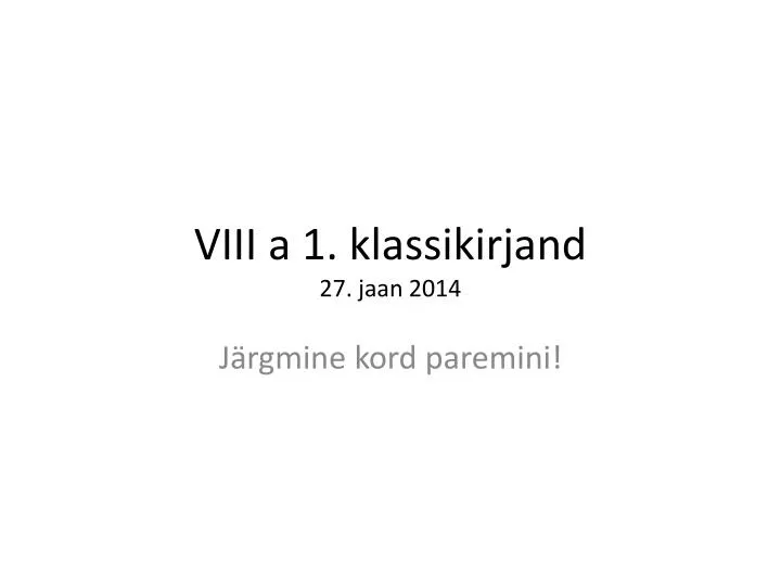 viii a 1 klassikirjand 27 jaan 2014