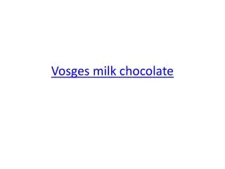 Vosges milk chocolate