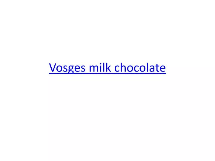 vosges milk chocolate