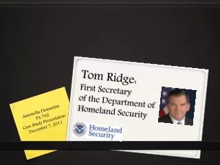 Tom Ridge: First Secretary of the Department of Homeland Security