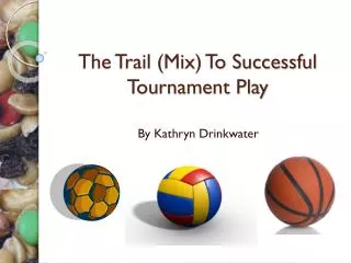 The Trail (Mix) To Successful Tournament Play