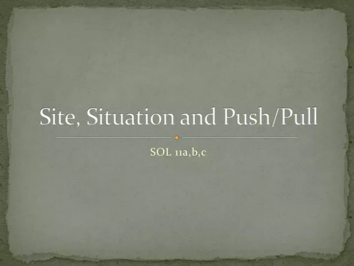 site situation and push pull