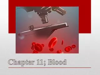 Chapter 11; Blood