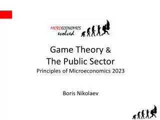 Game Theory &amp; The Public Sector Principles of Microeconomics 2023 Boris Nikolaev