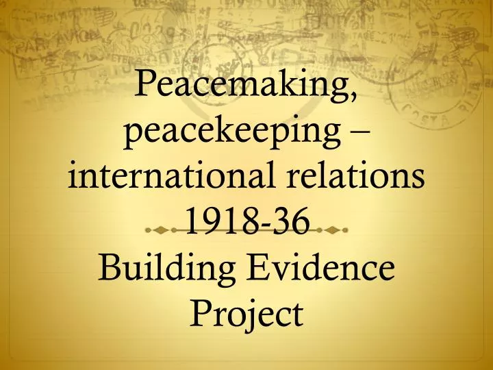 peacemaking peacekeeping international relations 1918 36 building evidence project